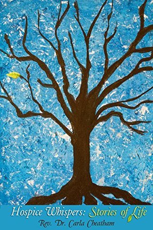 Hospice Whispers: Stories of Life