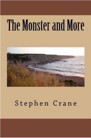 The Monster and More by Stephen Crane | Goodreads