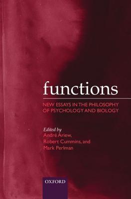 functions new essays in the philosophy of psychology and biology