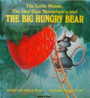 cover img of The Little Mouse, The Red Ripe Strawberry, and The Big Hungry Bear