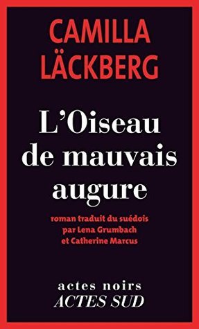 L'Oiseau de mauvais augure (Erica Falck - Fjällbacka t. 4) (French Edition)