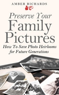 cover img of Preserve Your Family Pictures: How To Save Photo Heirlooms for Future Generations