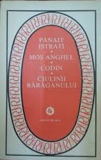 Moş Anghel. Codin. Ciulinii Bărăganului