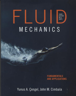 Fluid Mechanics (SI units): Fundamentals and Applications by Yunus A ...