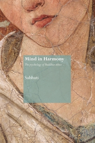 Mind in Harmony: The Psychology of Buddhist Ethics