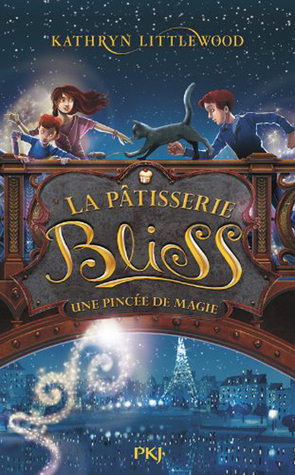 Une pincée de magie (La pâtisserie Bliss, #2)