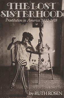 The Lost Sisterhood: Prostitution in America, 1900-1918