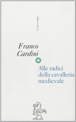 Alle radici della cavalleria medievale book cover