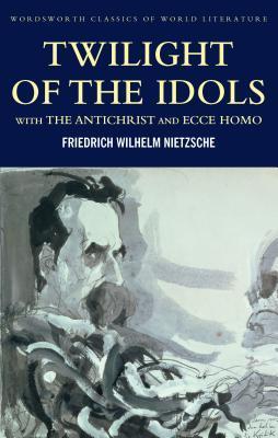 Twilight of the Idols/The Antichrist/Ecce Homo