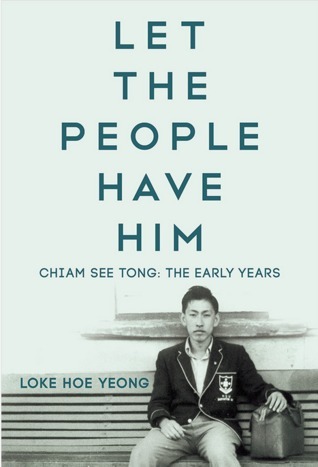 Let The People Have Him Chiam See Tong: The Early Years