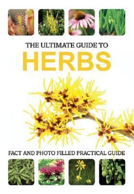 Ultimate Guide: Herbs (Ultimate Guides) by Parragon Books Goodreads