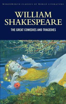 Great Comedies and Tragedies by William Shakespeare | Goodreads