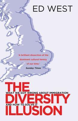 The Diversity Illusion: What We Got Wrong About Immigration & How to Set It Right