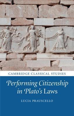 Performing Citizenship in Plato's Laws book cover