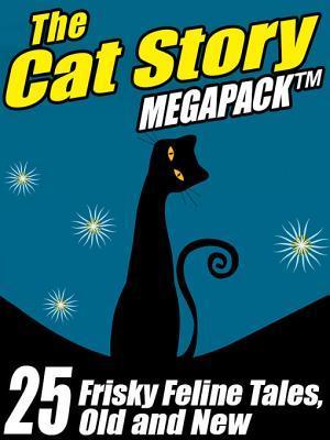 The Cat Megapack (R): 25 Frisky Feline Tales, Old and New by Robert ...