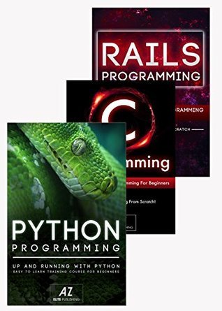 C, Rails and Python: Quick & Easy Guide To C, Rails and Python ...