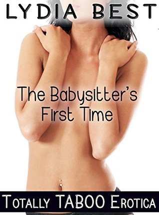 The Babysitter's First Time: Totally TABOO Erotica
