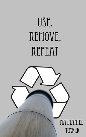 Use Remove Repeat By Nathaniel Tower Goodreads