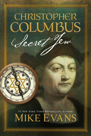 Christopher Columbus: Secret Jew by Mike Evans | Goodreads