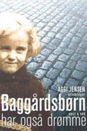 Baggårdsbørn Har Også Drømme