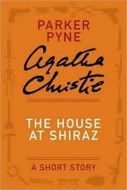 The House at Shiraz: A Parker Pyne Short Story