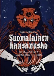 Suomalainen kansanusko: samaaneista saunatonttuihin