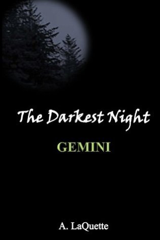 The Darkest Night - "Gemini" by A. LaQuette Goodreads