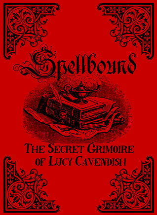 Spellbound: The Secret Grimoire of Lucy Cavendish