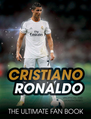 Cristiano Ronaldo: The Ultimate Fan Book