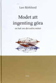 Modet att ingenting göra- en bok om det svåra mötet