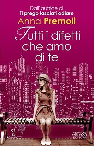 Tutti i difetti che amo di te