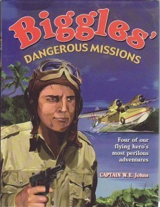 Biggles' Dangerous Missions book cover