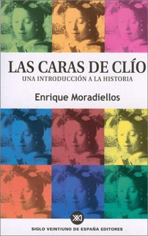 Las caras de Clío: una introducción a la Historia