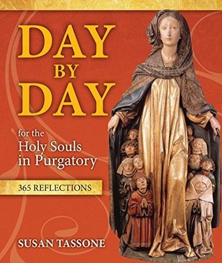 Day by Day for the Holy Souls in Purgatory: 365 Reflections