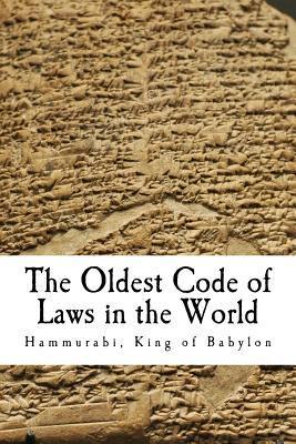 The Oldest Code of Laws in the World by Hammurabi | Goodreads