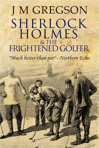 Sherlock Holmes and the Frightened Golfer