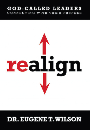 Realign: God-Called Leaders Connecting With Their Purpose