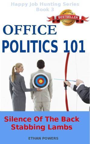 Office Politics 101: Silence Of The Back Stabbing Lambs