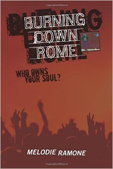 Burning Down Rome by Melodie Ramone | Goodreads