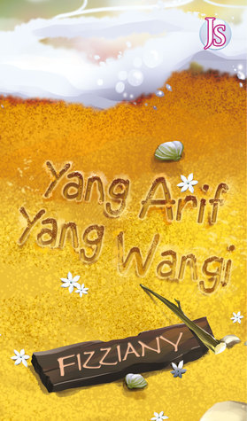 Yang Arif Yang Wangi by Fizziany | Goodreads