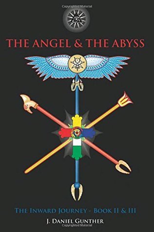 The Angel & The Abyss: The Inward Journey, Books II & III