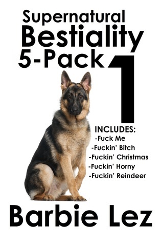 Supernatural Bestiality 5-Pack 1 by Barbie Lez | Goodreads