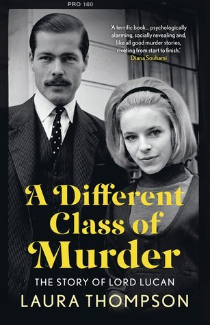A Different Class of Murder: The Story of Lord Lucan