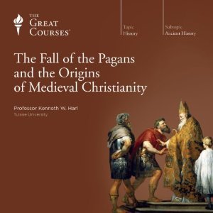Fall of the Pagans and the Origins of Medieval Christianity