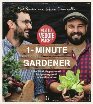 The Little Veggie Patch Co: 1 - Minute Gardener