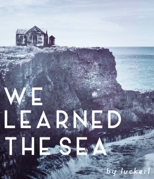We Learned The Sea