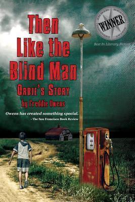Then Like the Blind Man: Orbie's Story