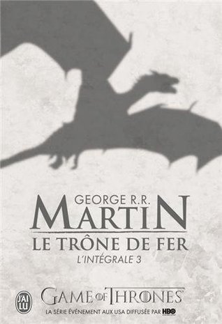 Le Trône de fer, L'Intégrale Tome 3