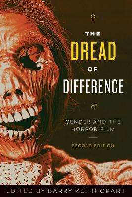 The Dread of Difference: Gender and the Horror Film (Texas Film and Media Studies Series)