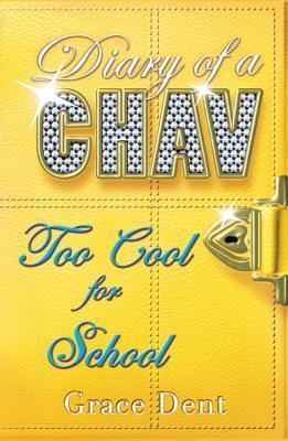 Too Cool for School (Diary of a Chav, #3)